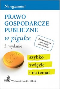 Prawo gospodarcze publiczne w pigułce. - okładka książki