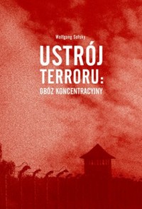 Ustrój terroru: obóz koncentracyjny - okładka książki
