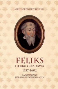 Feliks herbu Gozdawa (1537-1602). - okładka książki