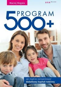 Program 500+. Jak mądrze zainwestować - okładka książki