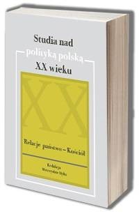 Studia nad polityką polską XX wieku. - okładka książki