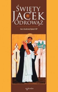 Święty Jacek Odrowąż - okładka książki