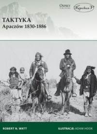 Taktyka Apaczów 1830-1886 - okładka książki