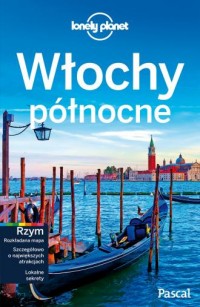 Włochy Północne. Lonely Planet - okładka książki