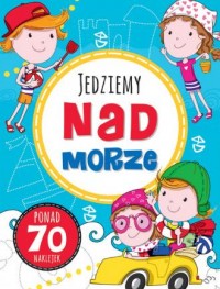 Zabawy w podróży. Jedziemy nad - okładka książki