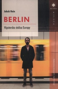 Berlin. Hipsterska stolica Europy. - okładka książki
