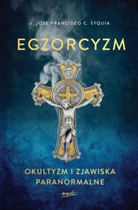 Egzorcyzm. Okultyzm i zjawiska - okładka książki