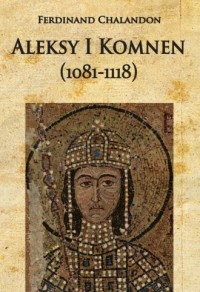 Aleksy I Komnen (1081-1118) - okładka książki