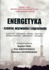 Energetyka - szanse, wyzwania i - okładka książki