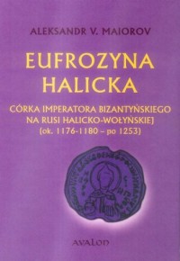 Eufrozyna Halicka. Córka imperatora - okładka książki