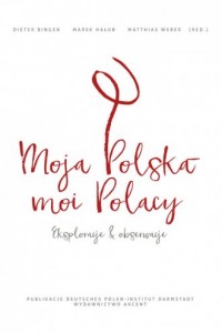 Moja Polska - moi Polacy. Eksploracje - okładka książki