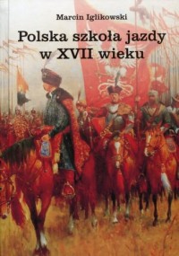 Polska szkoła jazdy w XVII wieku - okładka książki
