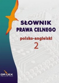 Słownik prawa celnego polsko-angielski - okładka książki