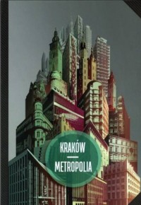 Kraków - metropolia. W 25. rocznicę - okładka książki