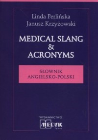 Medical Slang & Acronims. Słownik - okładka książki