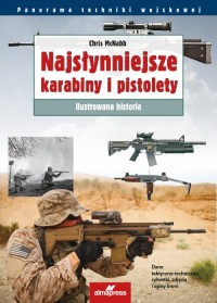 Najsłynniejsze karabiny i pistolety. - okładka książki