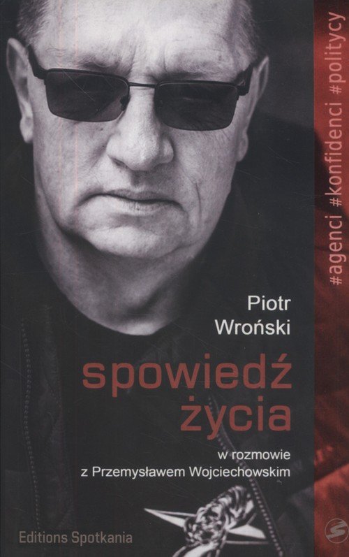 Spowiedź życia. Piotr Wroński w - okładka książki