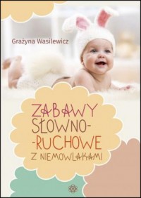 Zabawy słowno-słuchowe z niemowlakami - okładka książki