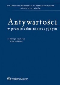 Antywartości w prawie administracyjnym - okładka książki