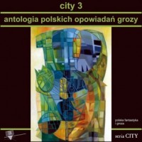 City 3. Antologia polskich opowiadań - okładka książki