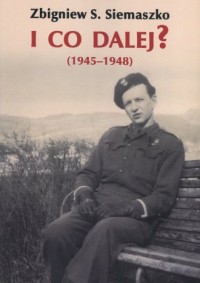 I co dalej? (1945-1948) - okładka książki