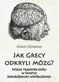 Jak Grecy odkryli mózg? Wielki - okładka książki