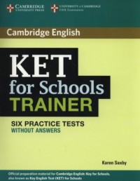 KET for Schools Trainer. Six Practice - okładka podręcznika
