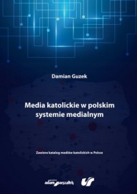 Media katolickie w polskim systemie - okładka książki