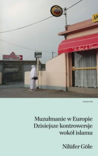 Muzułmanie w Europie. Dzisiejsze - okładka książki