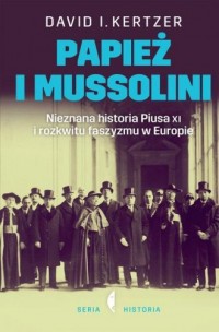 Papież i Mussolini. Nieznana historia - okładka książki