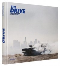 The Drive. Custom Cars and Their - okładka książki