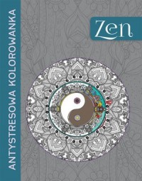 Antystresowa kolorowanka. Zen - okładka książki
