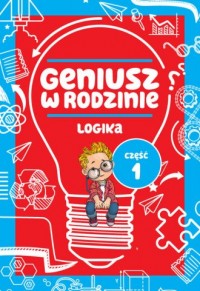 Geniusz w rodzinie cz. 1. Logika - okładka książki