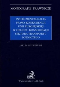 Instrumentalizacja prawa konkurencji - okładka książki