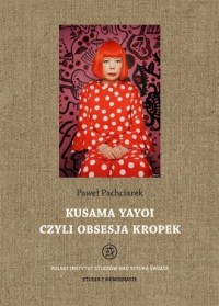 Kusama Yayoi czyli obsesja kropek - okładka książki