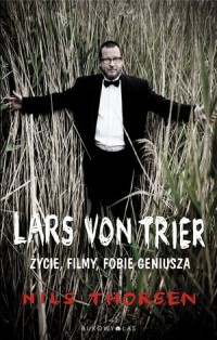 Lars von Trier. Życie, filmy, fobie - okładka książki