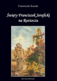 Święty Franciszek Seraficki na - okładka książki
