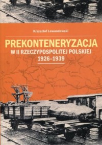 Prekonteneryzacja w II Rzeczypospolitej - okładka książki