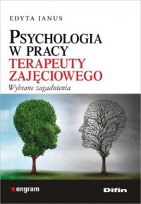 Psychologia w pracy terapeuty zajęciowego. - okładka książki