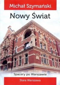 Spacery po Warszawie 4. Nowy Świat - okładka książki