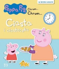 Świnka Peppa Chrum Chrum 39. Ciasta - okładka książki
