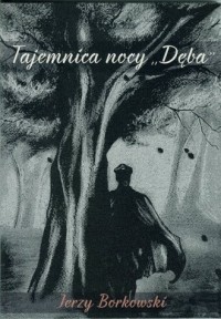 Tajemnica nocy Dęba - okładka książki