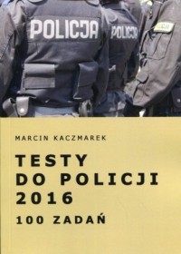 Testy do Policji 2016. 100 zadań - okładka podręcznika
