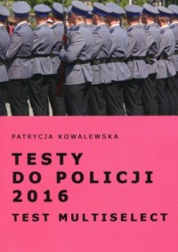Testy do Policji 2016. Test Multiselect - okładka podręcznika