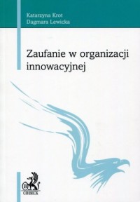 Zaufanie w organizacji innowacyjnej - okładka książki