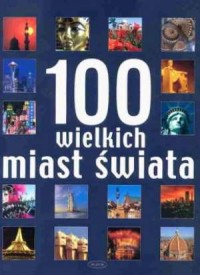 100 wielkich miast świata - okładka książki