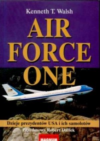 Air Force One. Dzieje prezydentów - okładka książki