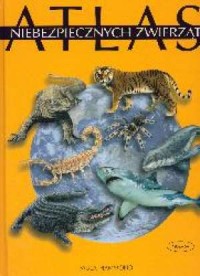 Atlas niebezpiecznych zwierząt - okładka książki