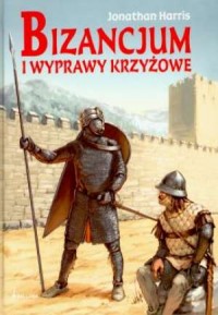 Bizancjum i wyprawy krzyżowe - okładka książki