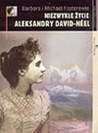 Niezwykłe życie Aleksandry David-Neel - okładka książki